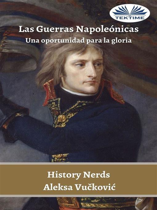 Title details for Las Guerras Napoleónicas by History Nerds - Available
